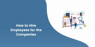How to Hire Employees for the Companies