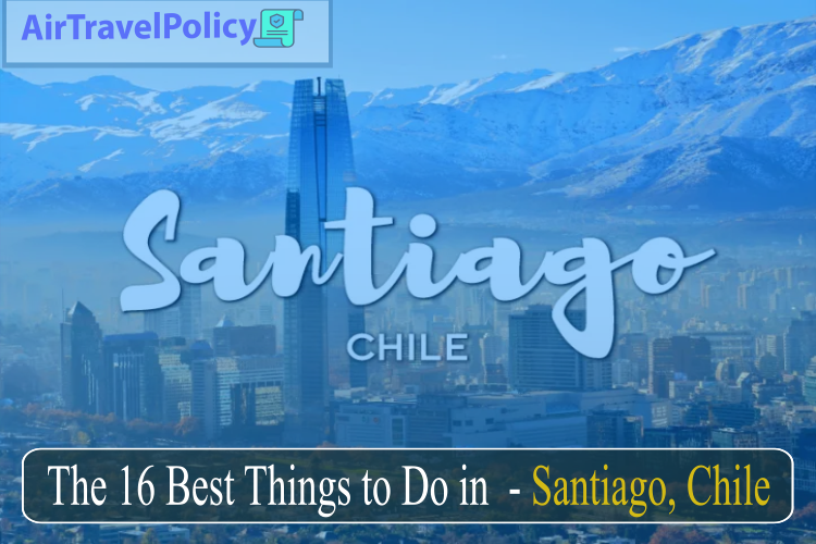 The 16 Best Things to Do in - Santiago, Chile_00000