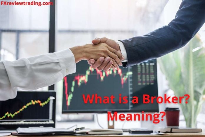 What is a Broker? Meaning?