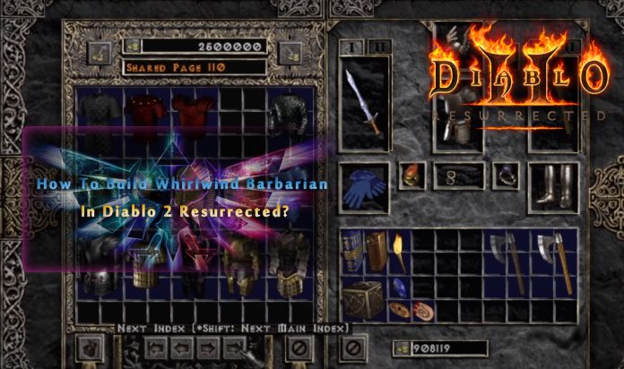How To Build Whirlwind Barbarian In Diablo 2 Resurrected?