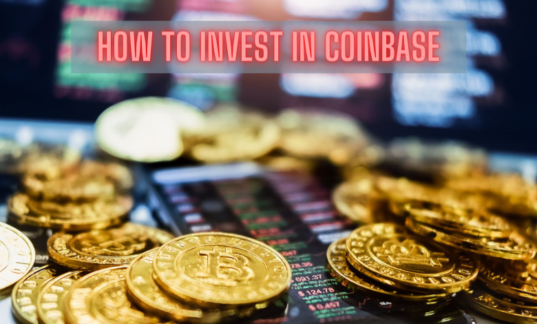How To Invest in Coinbase