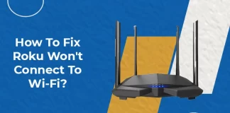 Roku Won't Connect to Wi-Fi