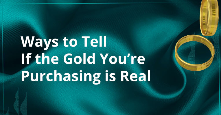 Ways to Tell If the Gold You’re Purchasing is Real