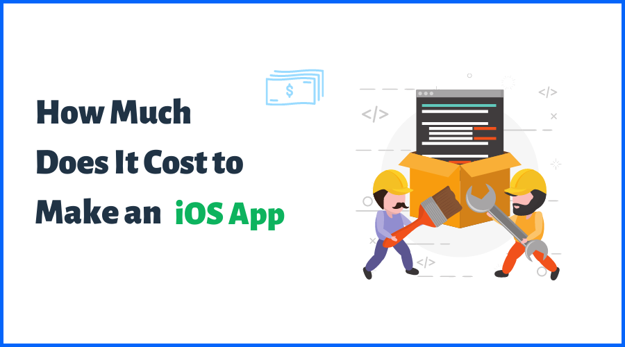 How Much Does It Cost to Make an iOS App