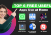 Top 6 Free Useful Apps Use at Home to Save Time and Money