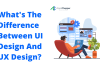 Difference Between UI Design And UX Design