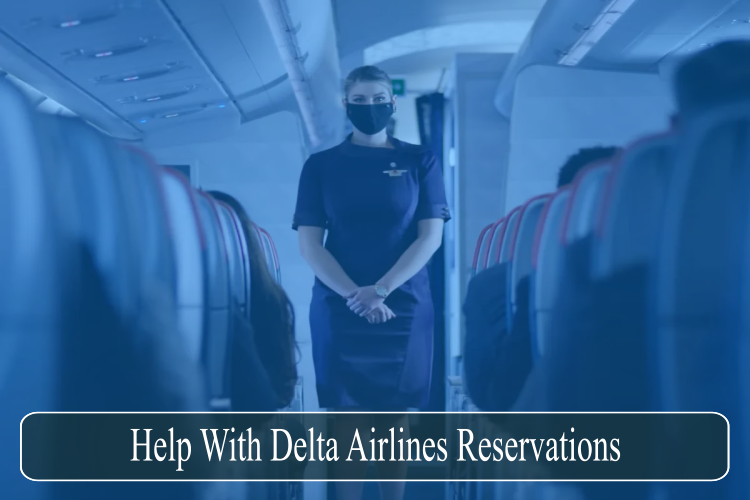 Help With Delta Airlines Reservations