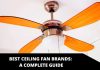 Best Ceiling Fan Brands A Complete Guide