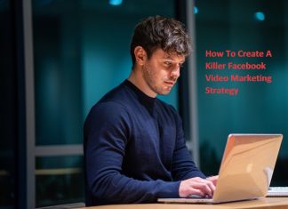 How To Create A Killer Facebook Video Marketing Strategy