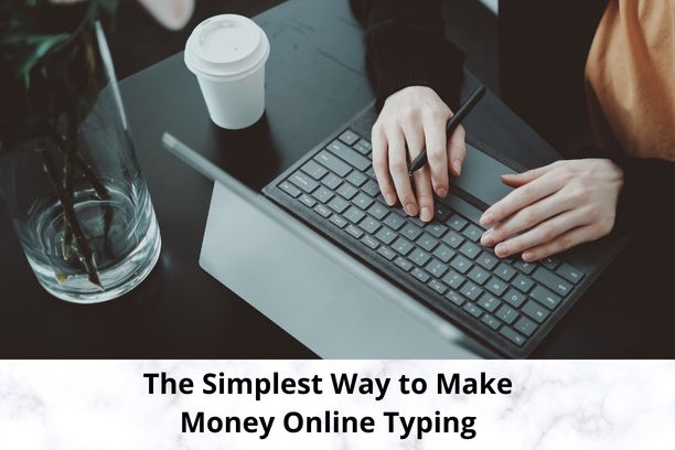 The Simplest Way to Make Money Online Typing
