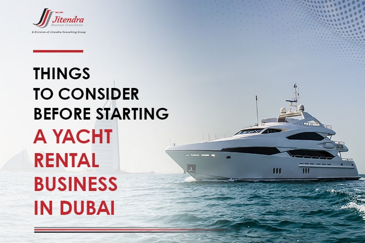 Things to consider before starting a yacht rental business in Dubai-min