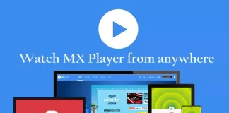 How to watch MX Player from anywhere